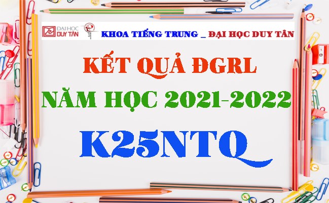 Kết quả ĐGRL K25NTQ - NĂM HỌC: 2021-2022