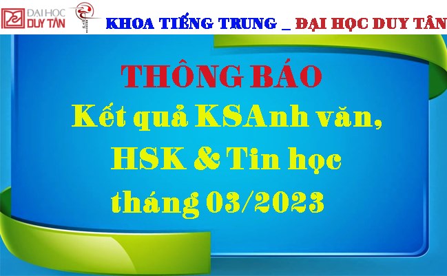 Kết quả khảo sát Anh văn, HSK & Tin học tháng 03/2023