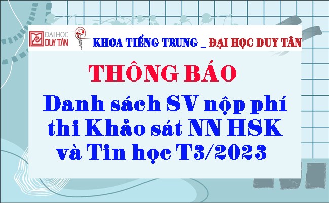 Danh sách SV nộp tiền thi Khảo sát Ngoại ngữ HSK và Tin học đợt T3/2023