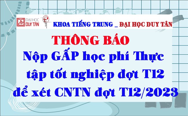 Thông báo nộp học phí Thực tập tốt nghiệp đợt tháng 12 để xét CNTN đợt T12/2023