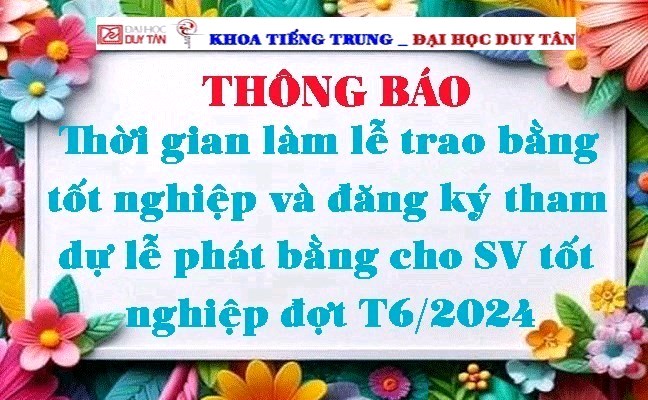 Thời gian làm lễ trao bằng tốt nghiệp và đăng ký tham dự lễ phát bằng cho SV tốt nghiệp đợt tháng 06/2024