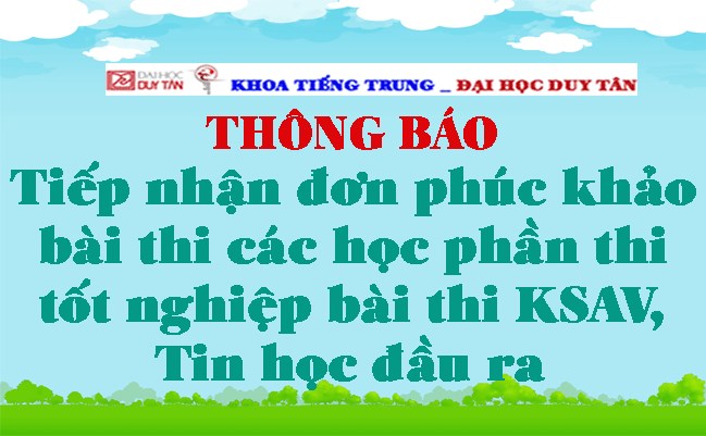 Thông báo tiếp nhận đơn phúc khảo bài thi các học phần thi tốt nghiệp bài thi khảo sát Anh văn, Tin học đầu ra