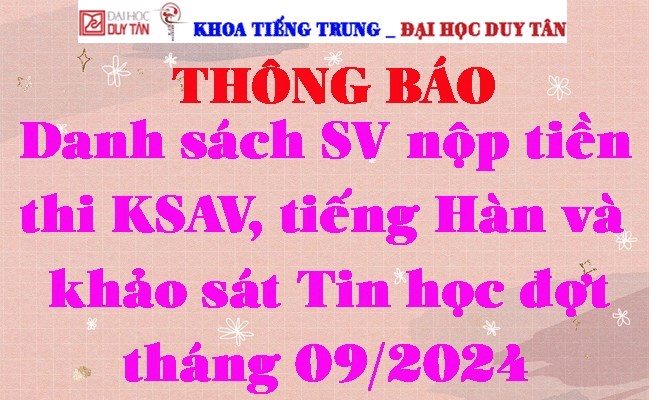 Thông báo danh sách SV nộp tiền thi KSTA, tiếng Hàn và Tin học đợt tháng 09/2024