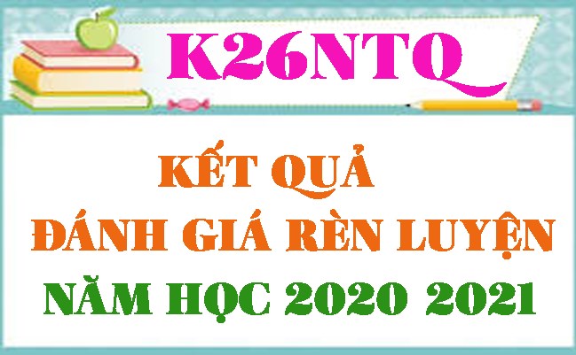 Kết quả ĐGRL K26NTQ - NĂM HỌC: 2020-2021