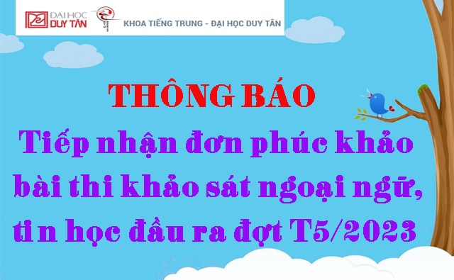 Thông báo tiếp nhận đơn phúc khảo bài thi khảo sát ngoại ngữ, tin học đầu ra đợt tháng 05/2023